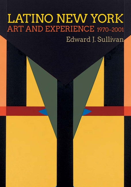 Latino New York: Art and Experience, 1970-2001