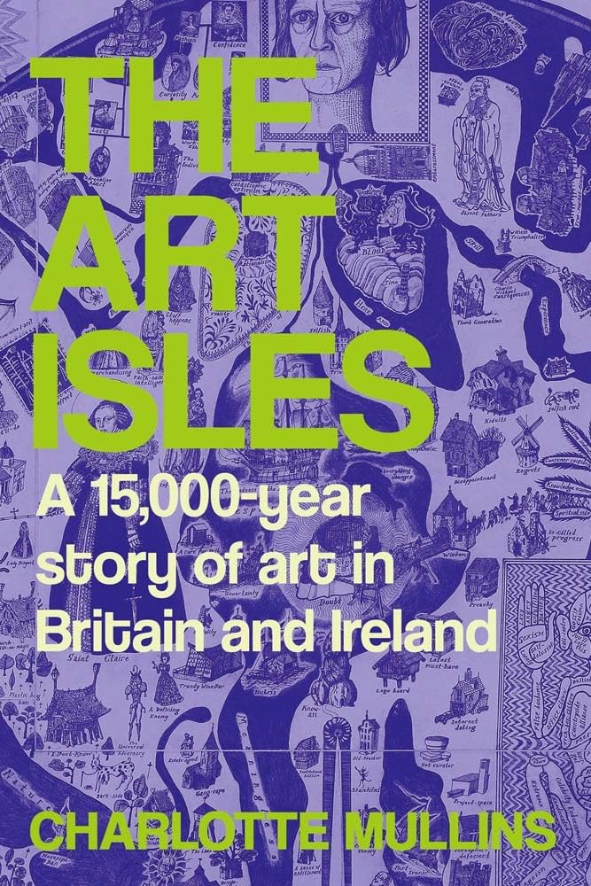 The Art Isles: A 15,000-Year Story of Art in Britain and Ireland