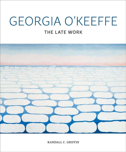 Georgia O'Keeffe: The Late Work