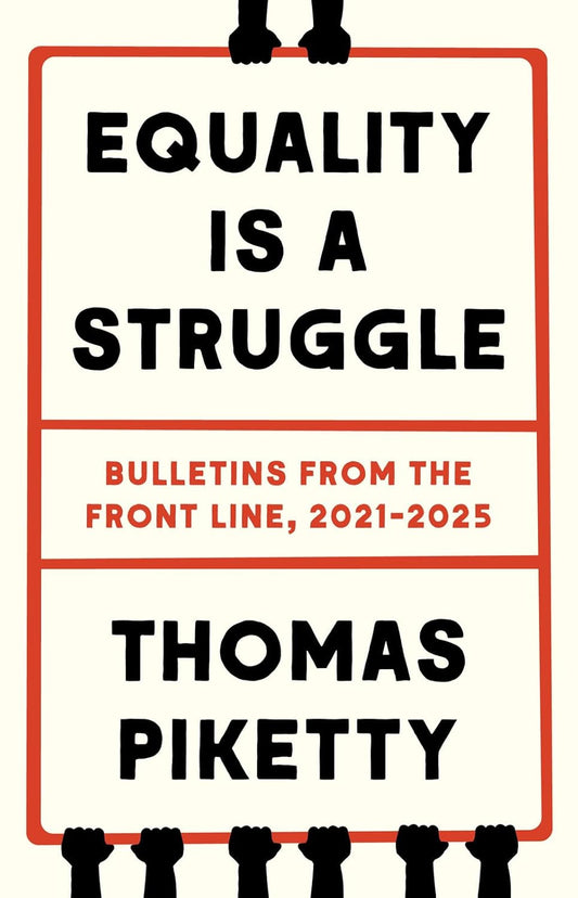 Equality Is a Struggle: Bulletins from the Front Line, 2021-2025