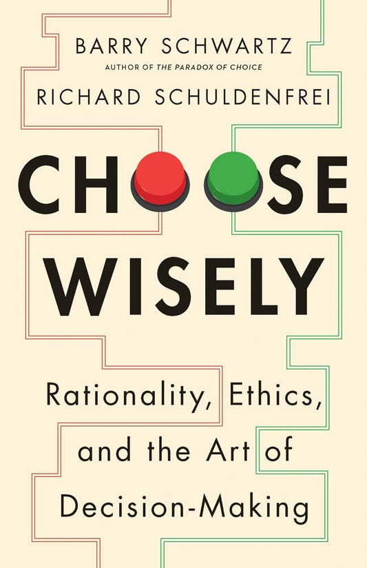 Choose Wisely: Rationality, Ethics, and the Art of Decision-Making