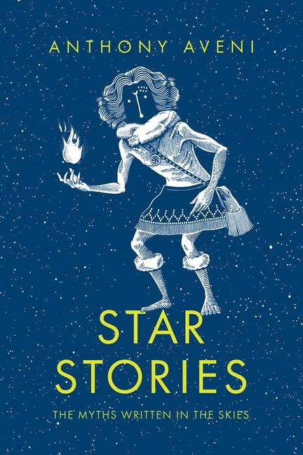 Star Stories: The Myths Written in the Skies