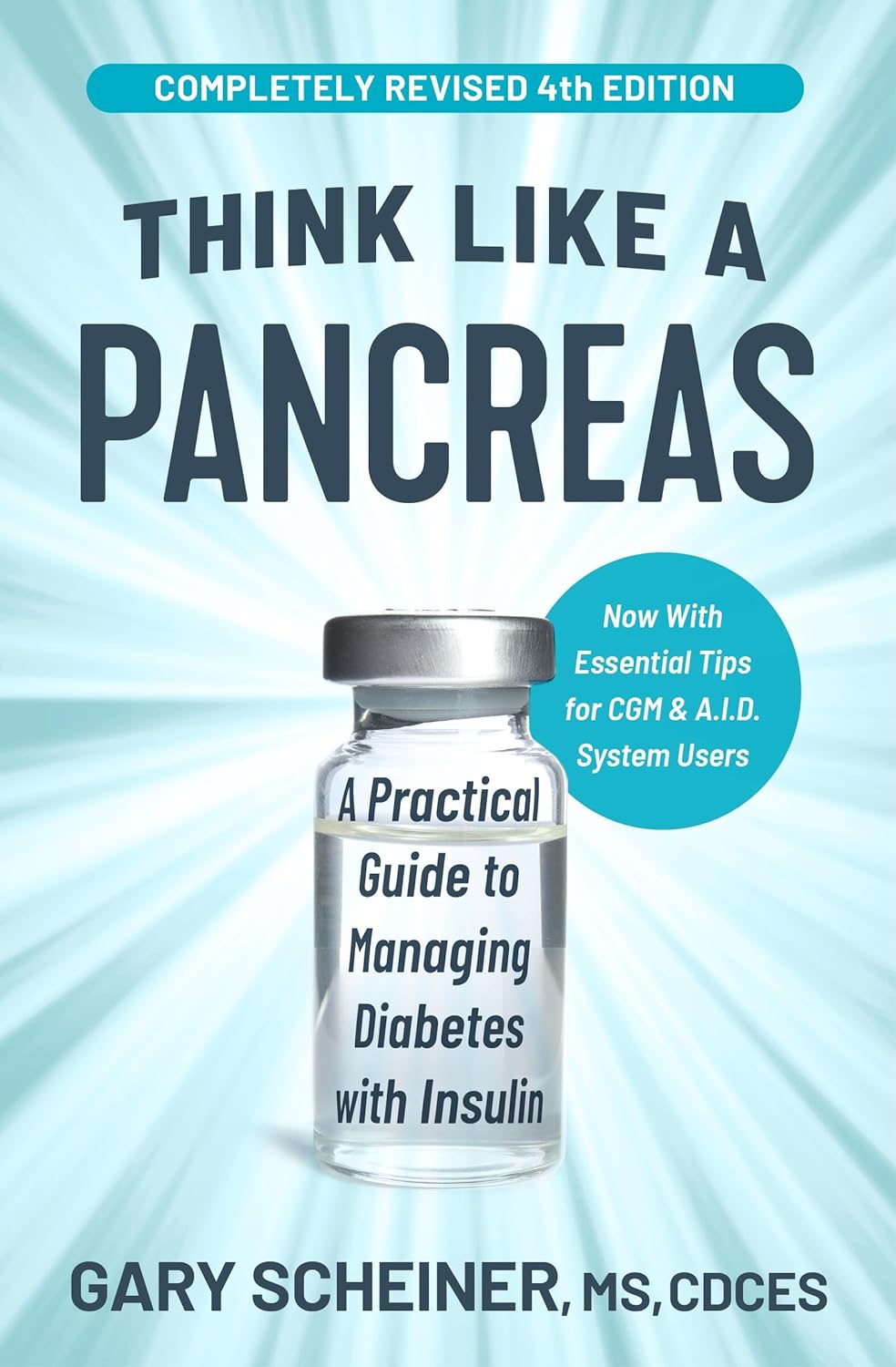 Think Like a Pancreas: A Practical Guide to Managing Diabetes with Insulin (Revised)