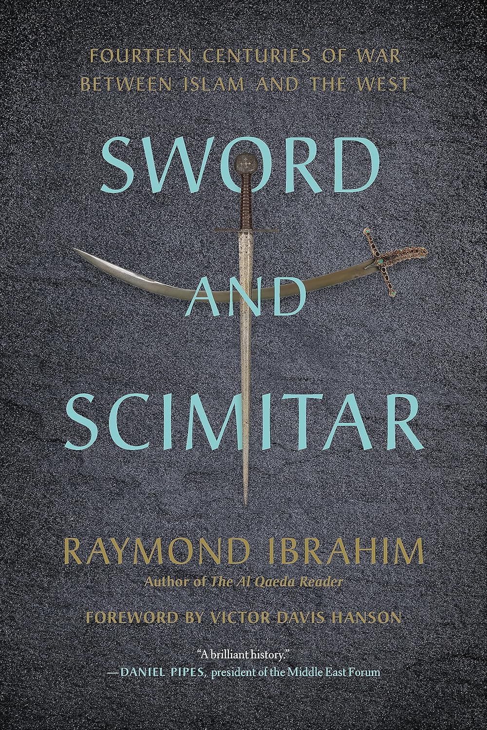 Sword and Scimitar: Fourteen Centuries of War Between Islam and the West