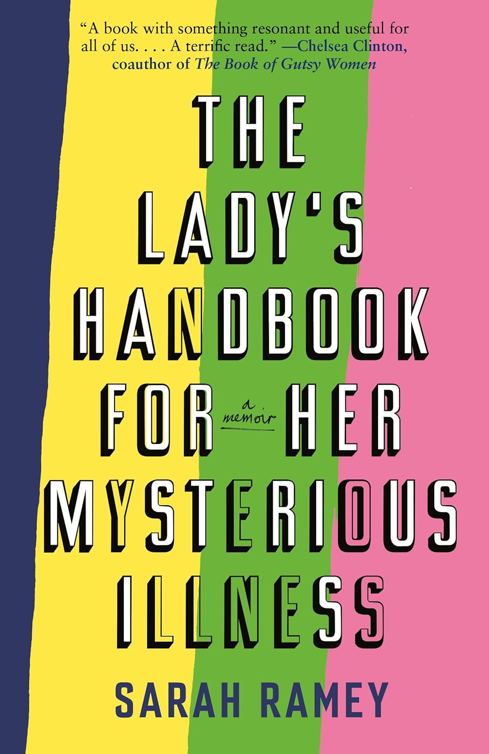 Lady's Handbook for Her Mysterious Illness: A Memoir