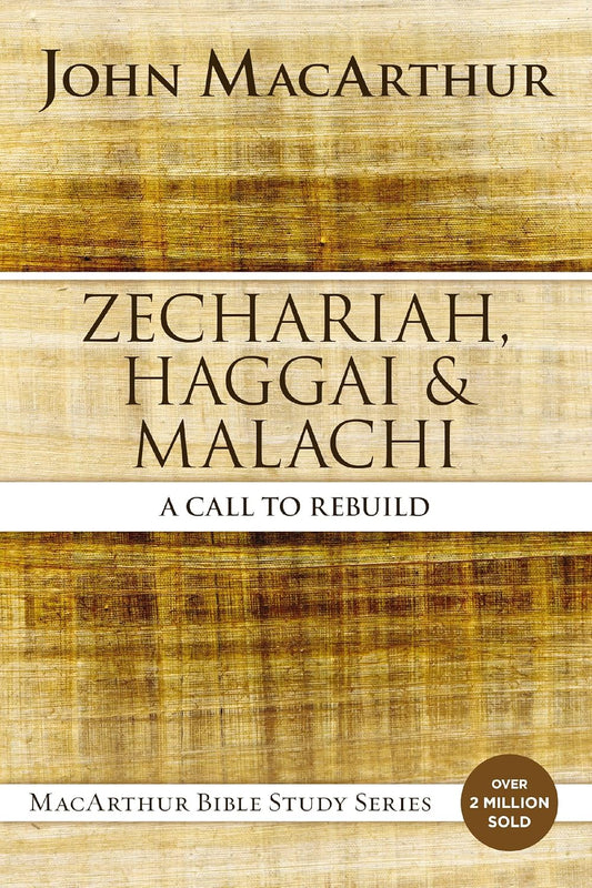 Zechariah, Haggai, and Malachi: A Call to Rebuild