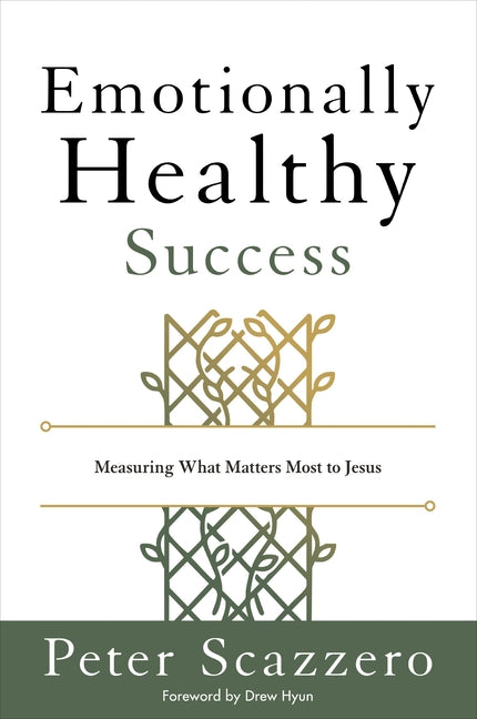 Emotionally Healthy Success: Measuring What Matters Most to Jesus