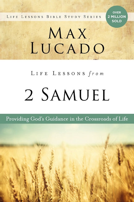 Life Lessons from 2 Samuel: God's Guidance in the Crossroads of Life