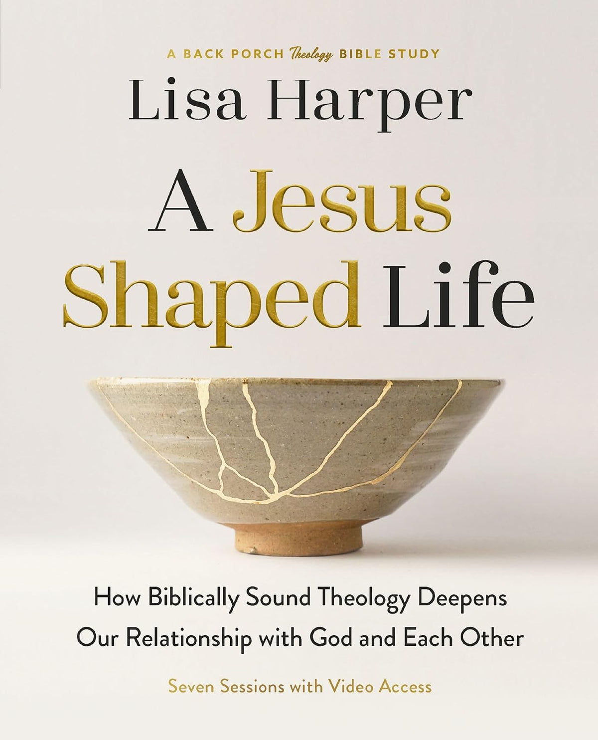 A Jesus-Shaped Life Bible Study Guide Plus Streaming Video: How Biblically Sound Theology Deepens Our Relationship with God and Each Other
