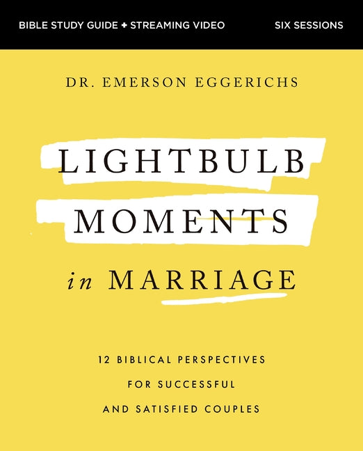 Lightbulb Moments in Marriage Bible Study Guide Plus Streaming Video: 12 Biblical Perspectives for Successful and Satisfied Couples