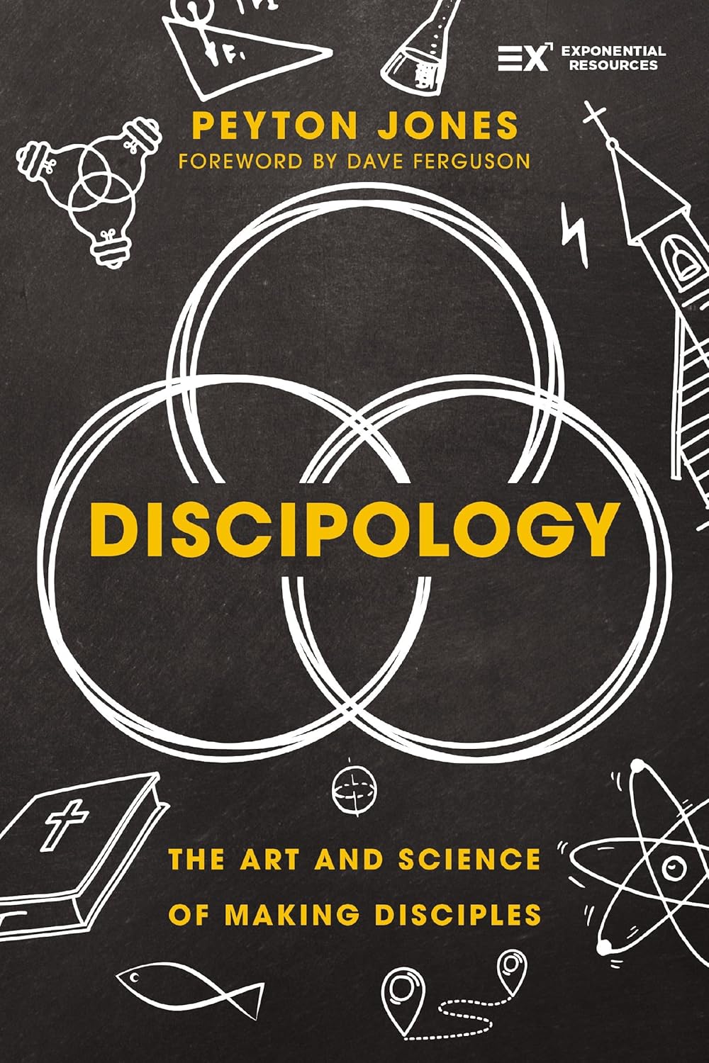 Discipology: The Art and Science of Making Disciples