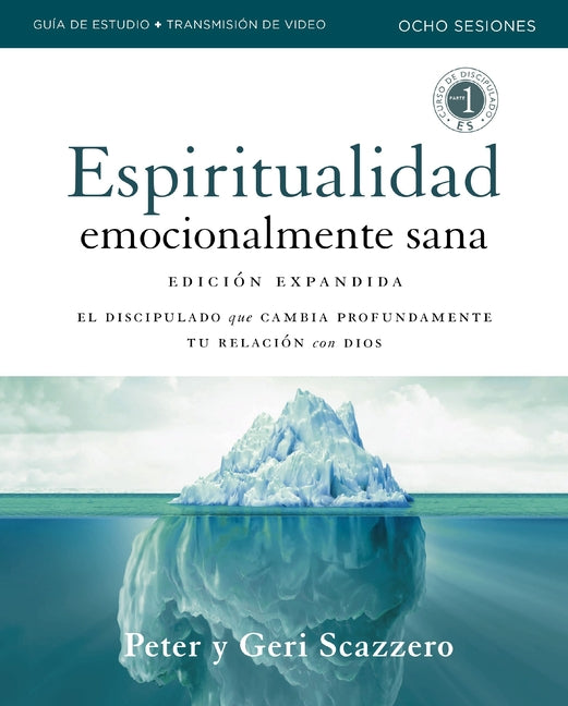 Emotionally Healthy Spirituality Expanded Edition Workbook Plus Streaming Video, Spanish Edition: Discipleship That Deeply Changes Your Relationship w