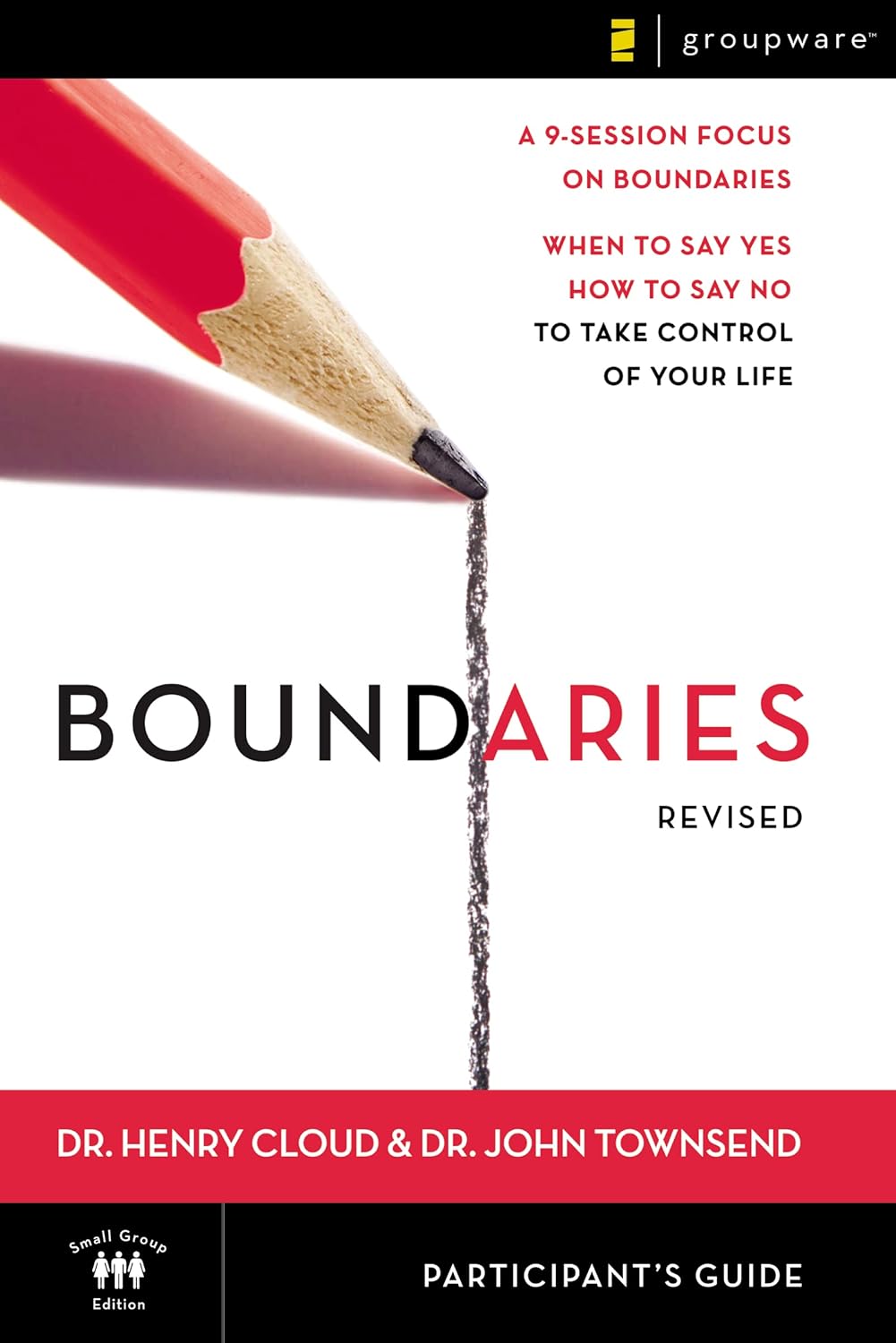 Boundaries Bible Study Participant's Guide---Revised: When to Say Yes, How to Say No to Take Control of Your Life (Revised)