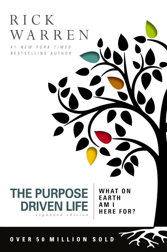 The Purpose Driven Life: What on Earth Am I Here For? (Expanded)