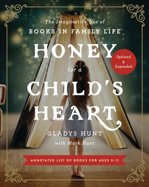 Honey for a Child's Heart: The Imaginative Use of Books in Family Life (Updated, Expanded)