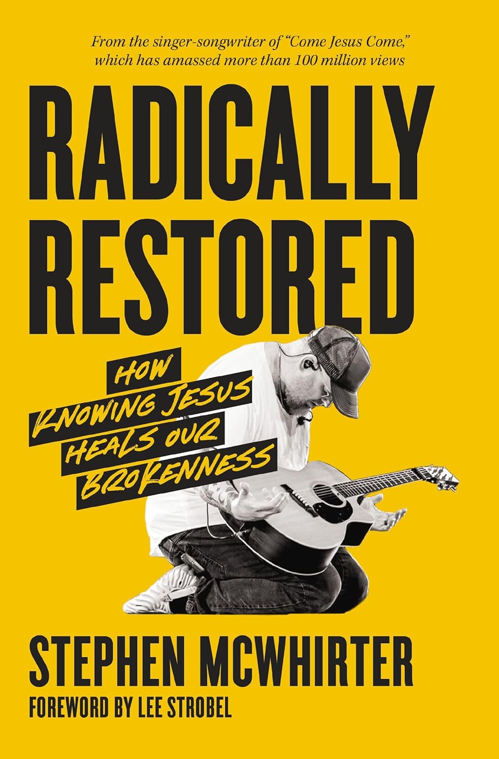 Radically Restored: How Knowing Jesus Heals Our Brokenness