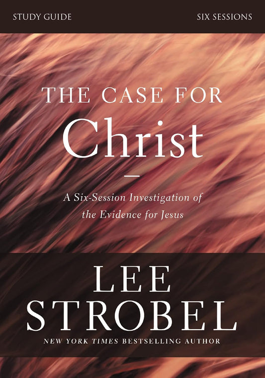 The Case for Christ Bible Study Guide Revised Edition: Investigating the Evidence for Jesus (Study Guide, Revised)