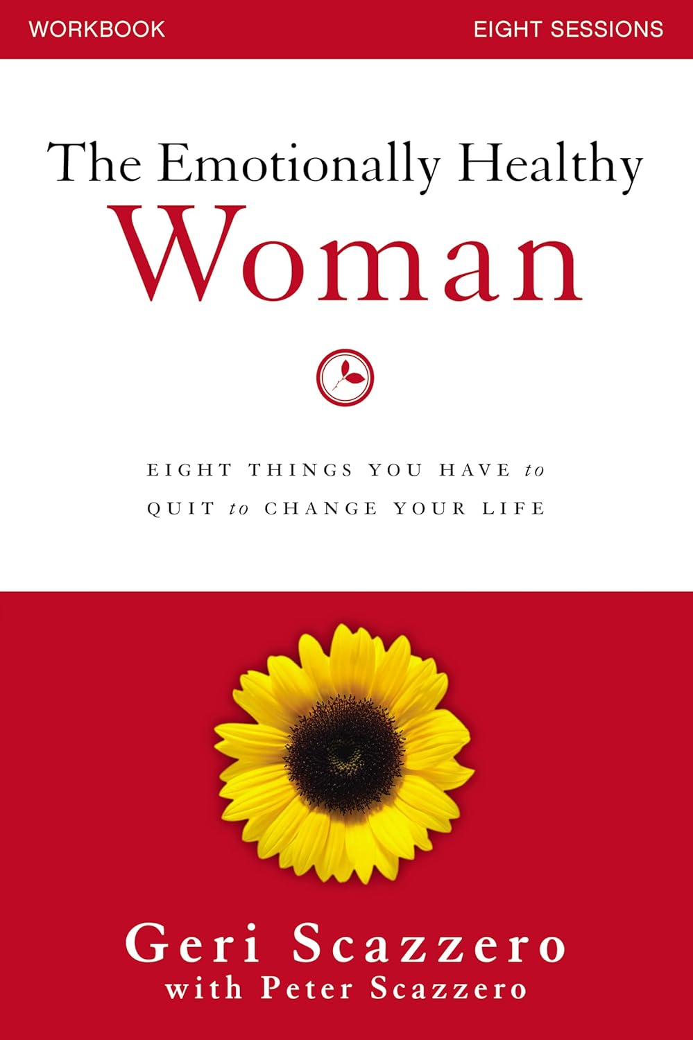 The Emotionally Healthy Woman Workbook: Eight Things You Have to Quit to Change Your Life