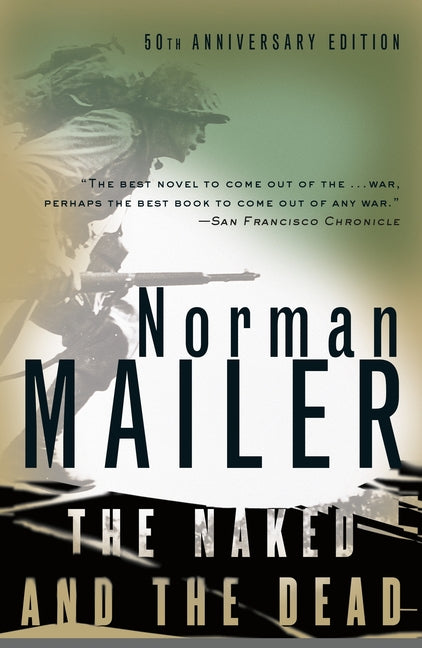 The Naked and the Dead: 50th Anniversary Edition, with a New Introduction by the Author (Anniversary)