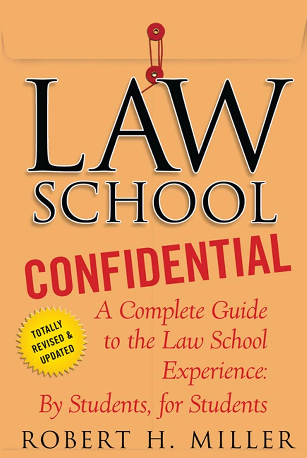 Law School Confidential: A Complete Guide to the Law School Experience: By Students, for Students (Revised, Updated)