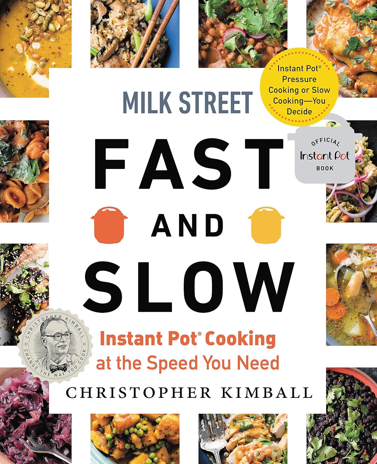 Milk Street Fast and Slow: Instant Pot Cooking at the Speed You Need