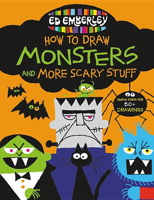 Ed Emberley's How to Draw Monsters and More Scary Stuff: A Fun Halloween Activity Book, Perfect for the Whole Family!