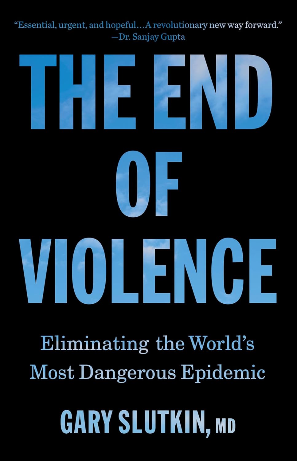 The End of Violence: Eliminating the World's Most Dangerous Epidemic