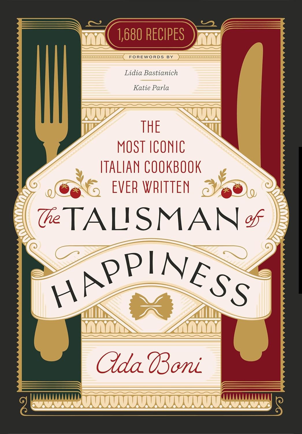 Talisman of Happiness: The Most Iconic Italian Cookbook Ever Written
