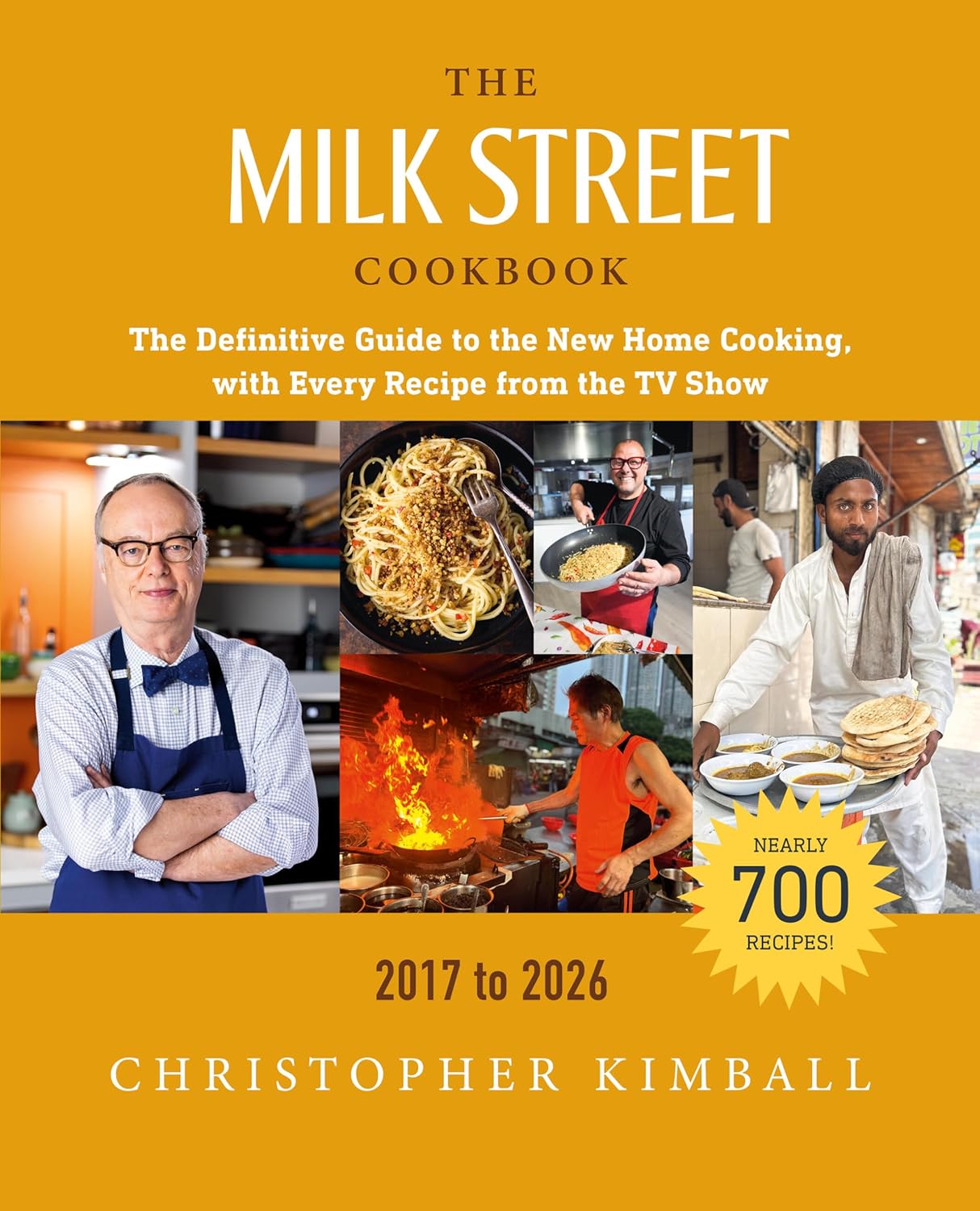 The Milk Street Cookbook: The Definitive Guide to the New Home Cooking, with Every Recipe from the TV Show, 2017-2026 (Revised)