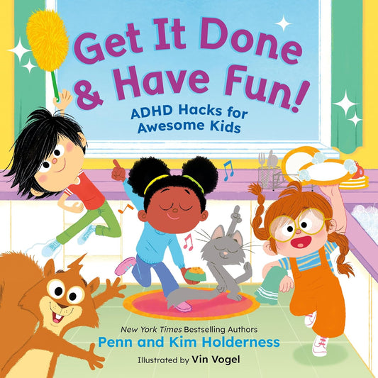 Get It Done & Have Fun!: ADHD Hacks for Awesome Kids