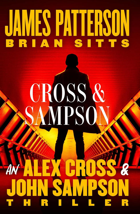Cross and Sampson: An Alex Cross and John Sampson Thriller
