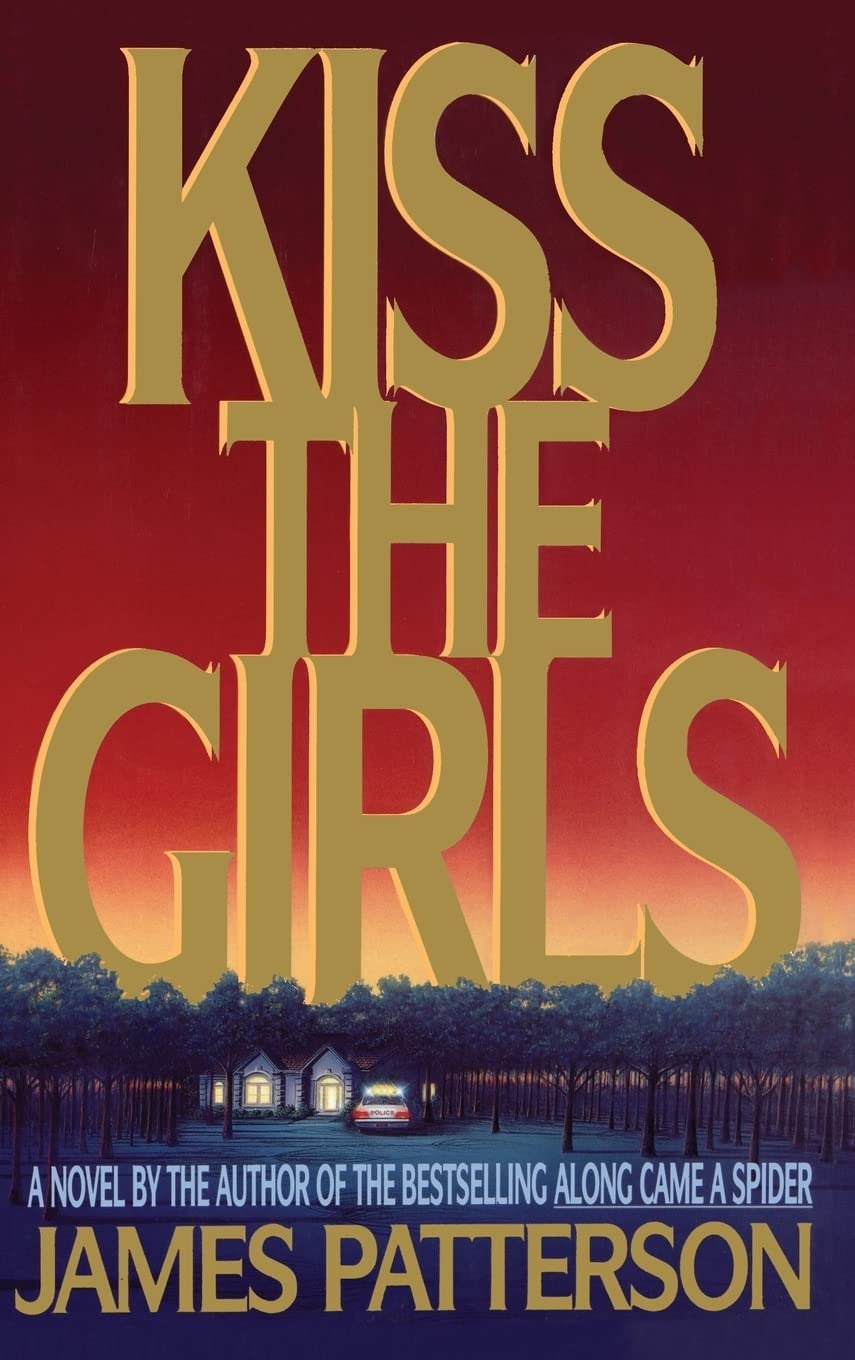 
Kiss the Girls: An Alex Cross Thriller (Alex Cross Novels #2)