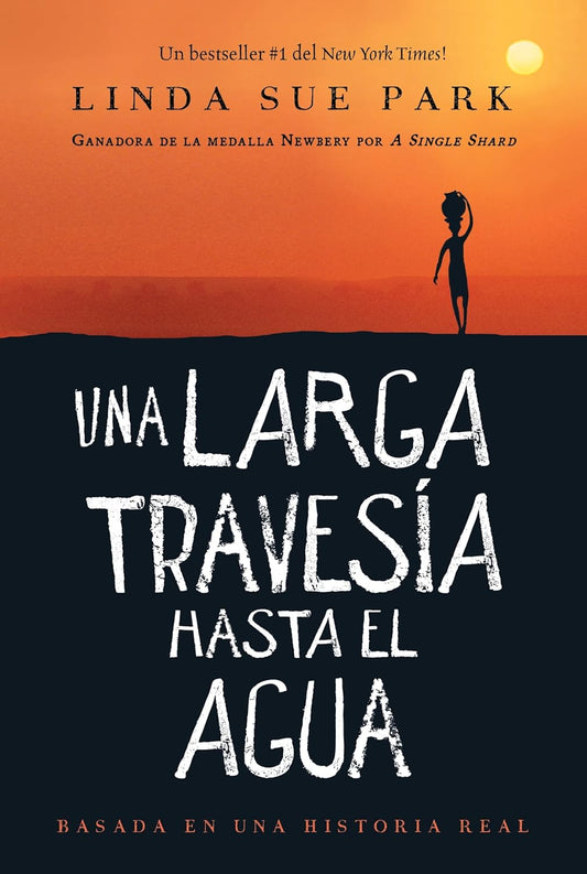 Una Larga Travesia Hasta El Agua: Basada En Una Historia Real (a Long Walk to Water Spanish Edition)
