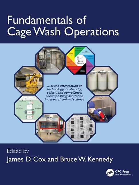 Fundamentals of Cage Wash Operations: At the Intersection of Technology, Husbandry, Safety, and Compliance, Accomplishing Sanitation in Research Anima