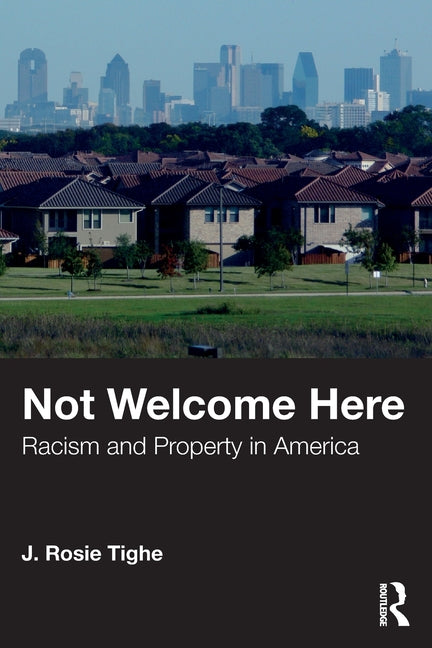 Not Welcome Here: Racism and Property in America