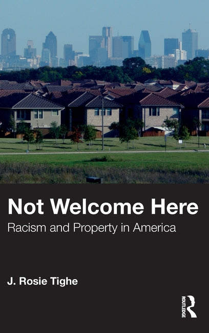 Not Welcome Here: Racism and Property in America