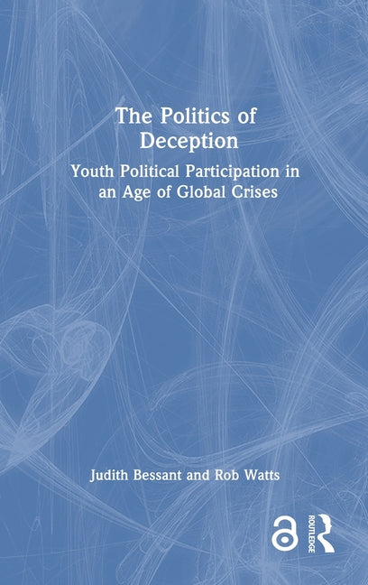 The Politics of Deception: Youth Political Participation in an Age of Global Crises