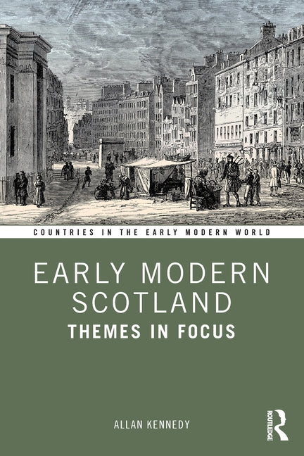 Early Modern Scotland: Themes in Focus