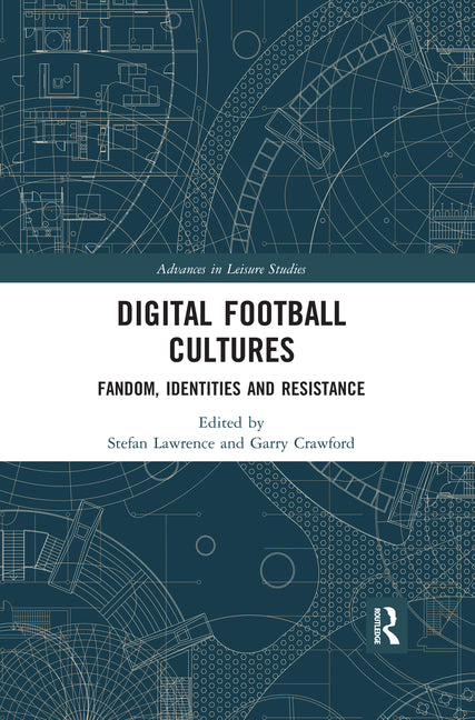Digital Football Cultures: Fandom, Identities and Resistance