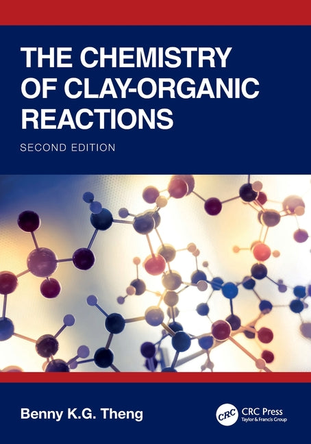 The Chemistry of Clay-Organic Reactions