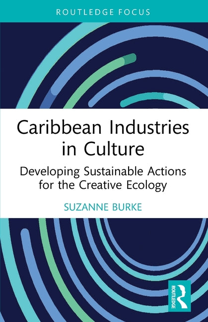 Caribbean Industries in Culture: Developing Sustainable Actions for the Creative Ecology