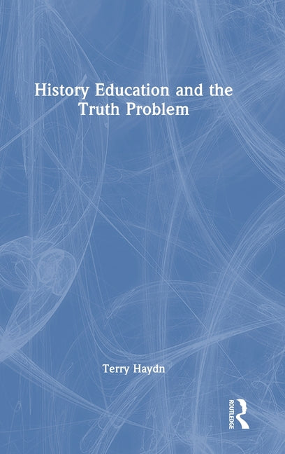 History Education and the Truth Problem