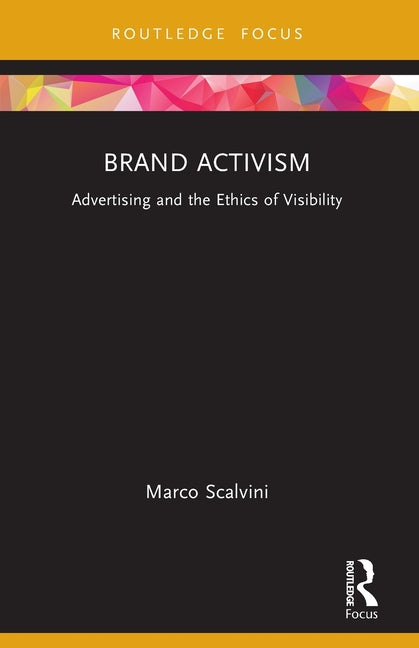 Brand Activism: Advertising and the Ethics of Visibility