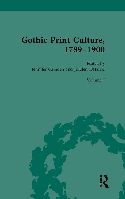 Gothic Print Culture, 1789-1900: Volume I: Novels