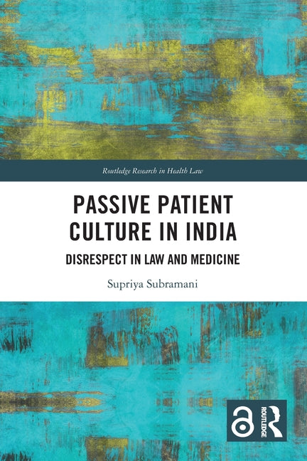 Passive Patient Culture in India: Disrespect in Law and Medicine