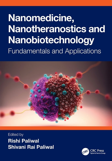 Nanomedicine, Nanotheranostics and Nanobiotechnology: Fundamentals and Applications