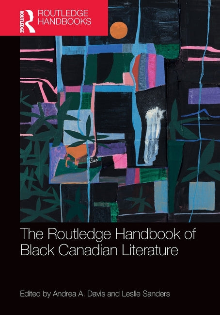 The Routledge Handbook of Black Canadian Literature