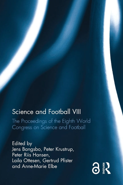 Science and Football VIII: The Proceedings of the Eighth World Congress on Science and Football