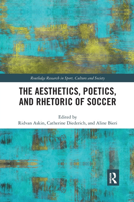 The Aesthetics, Poetics, and Rhetoric of Soccer