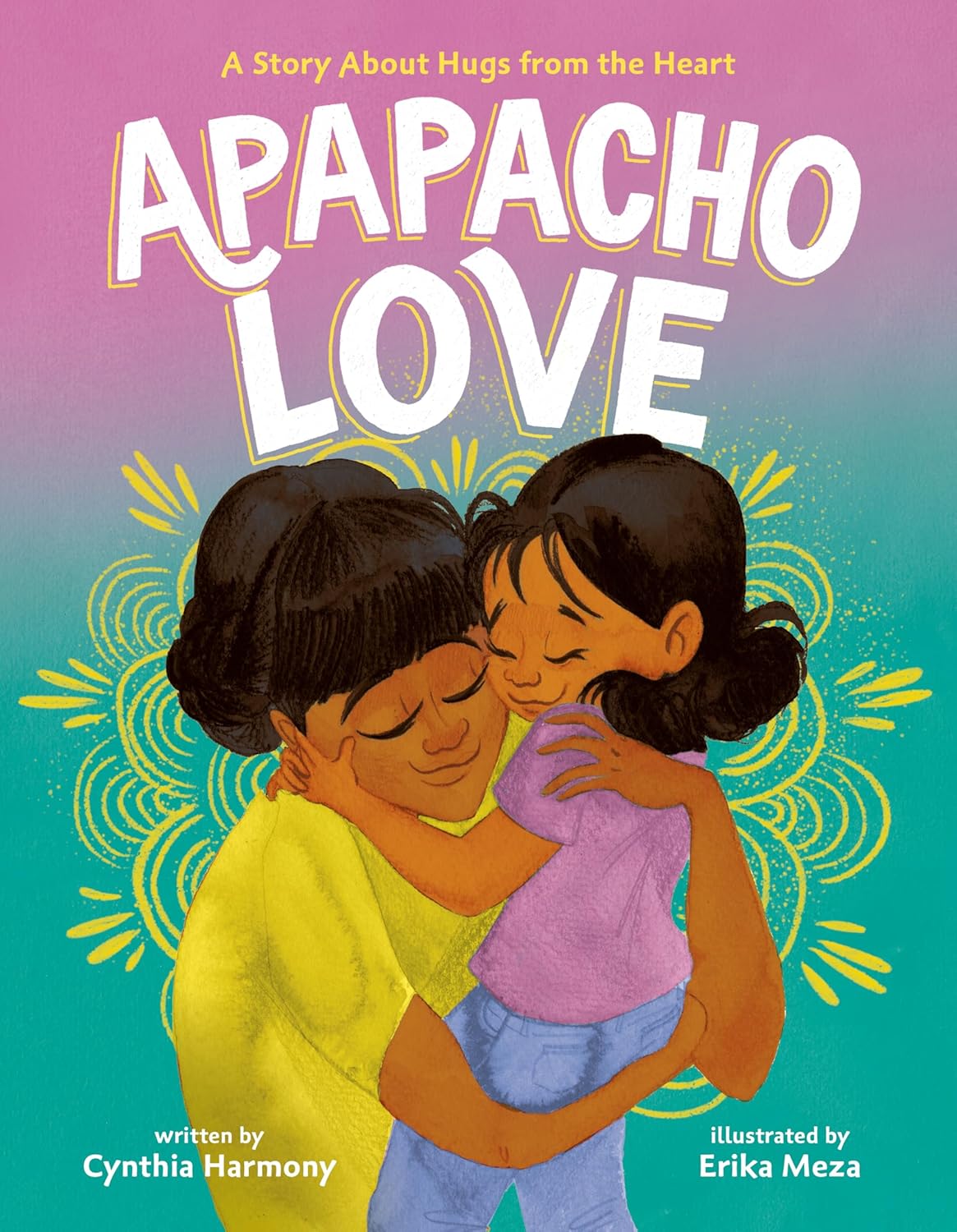 Apapacho Love: A Story about Hugs from the Heart